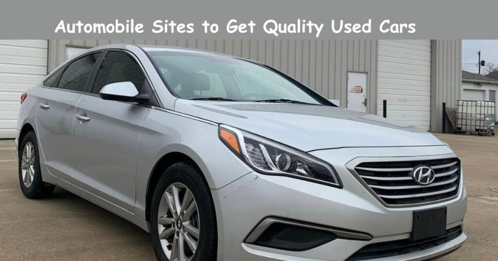 Automobile Sites to Get Quality Used Cars