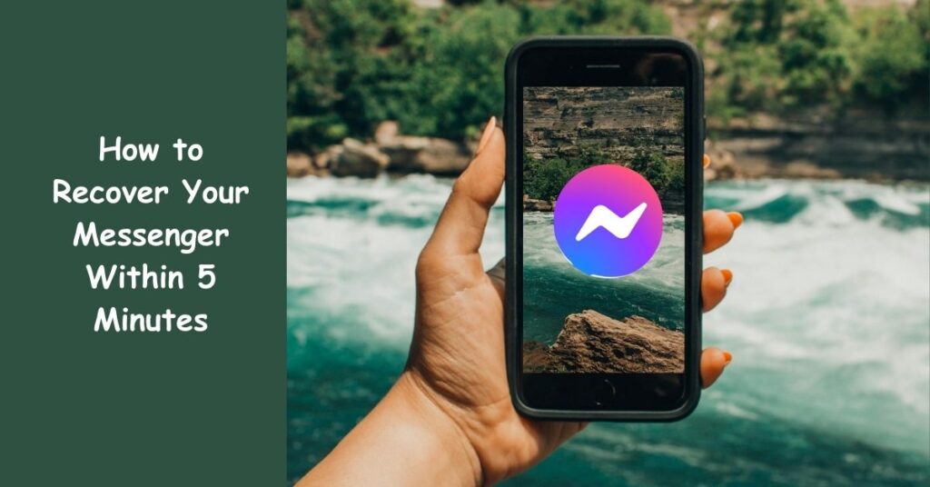 How to Recover Your Messenger Within 5 Minutes