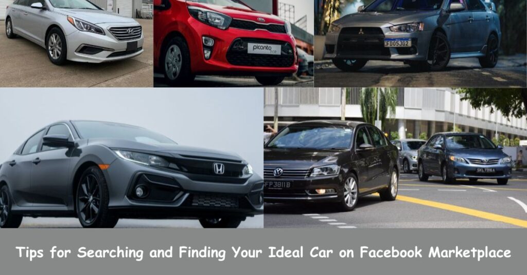 Tips for Searching and Finding Your Ideal Car on Facebook Marketplace