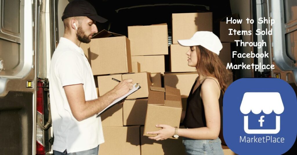 How to Ship Items Sold Through Facebook Marketplace